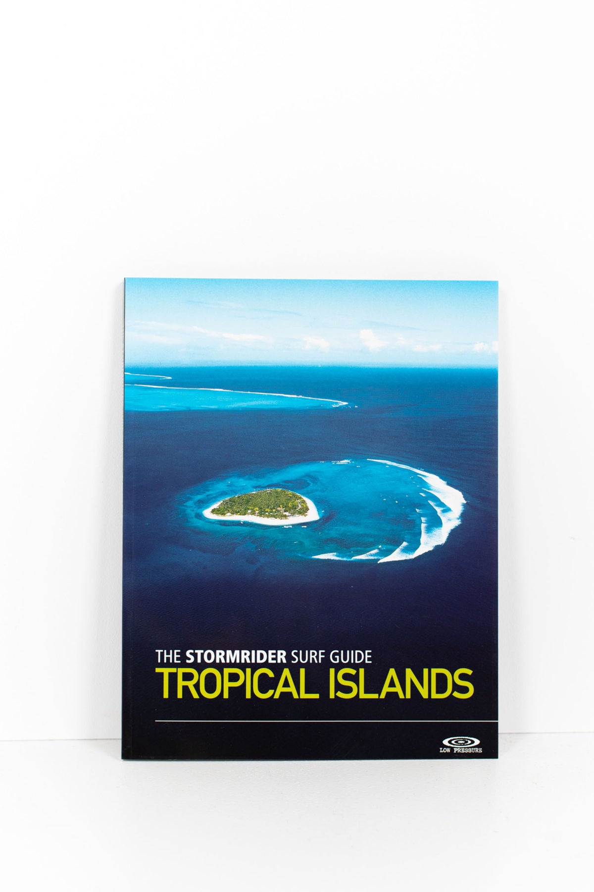 Surf Destination. Book LOW PRESSURE - THE STORMRIDER SURF GUIDE TROPICAL ISLANDS | Shop at ...